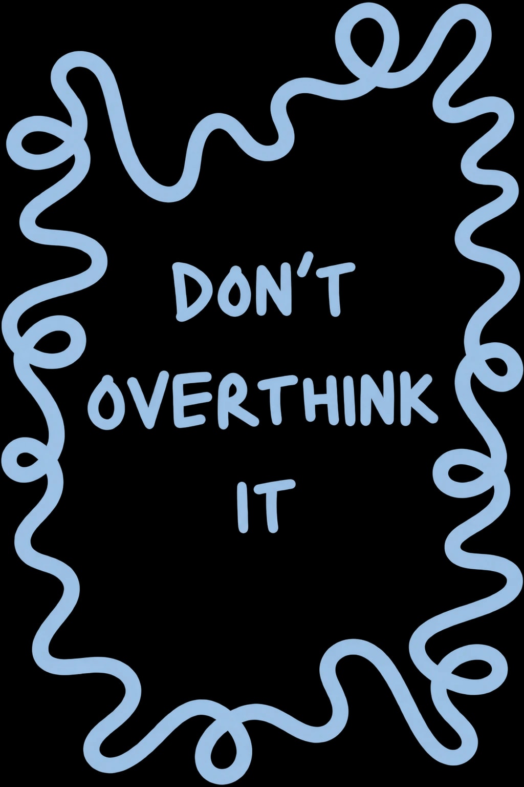 Handgemalter Schriftzug in sanftem Hellblau: „Don't overthink it“